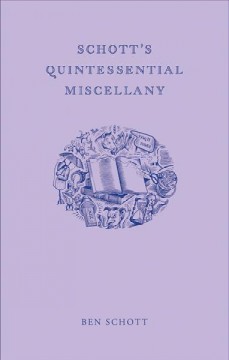 Schott's quintessential miscellany  Cover Image
