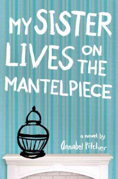 My sister lives on the mantelpiece  Cover Image