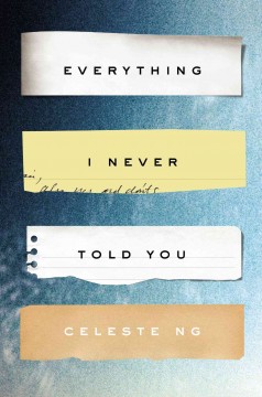 Everything I never told you : a novel  Cover Image