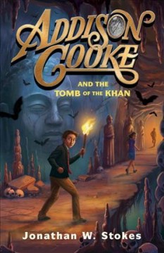 Addison Cooke and the tomb of the khan Book cover