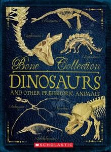 Bone collection : dinosaurs and other prehistoric animals  Cover Image