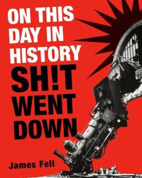 On this day in history sh!t went down Book cover
