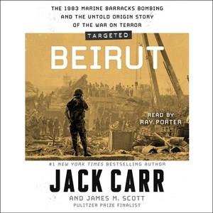 Targeted: Beirut : the 1983 marine barracks bombing and the untold origin story of the War on Terror  Cover Image
