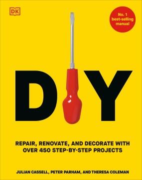 DIY : repair, renovate, and decorate with over 450 step-by-step projects Book cover