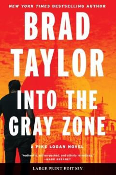 Into the gray zone : a Pike Logan novel  Cover Image