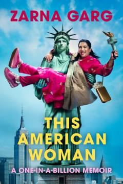This American woman : a one-in-a-billion memoir Book cover