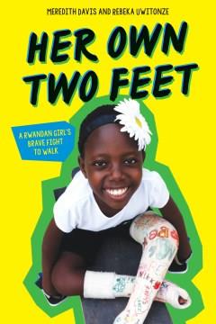Her own two feet : a Rwandan girl's brave fight to walk Book cover