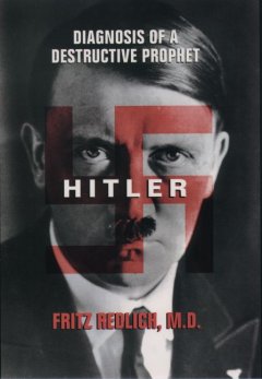 Hitler : diagnosis of a destructive prophet  Cover Image