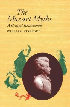 The Mozart myths : a critical reassessment  Cover Image