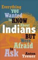 Go to record Everything you wanted to know about Indians but were afrai...
