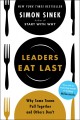 Go to record Leaders eat last : why some teams pull together and others...