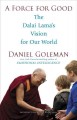 Go to record A force for good : the Dalai Lama's vision for our world