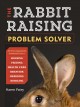 Go to record The rabbit-raising problem solver : your questions answere...