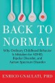 Go to record Back to normal : why ordinary childhood behavior is mistak...