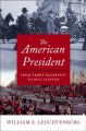 Go to record The American president : from Teddy Roosevelt to Bill Clin...