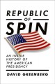 Go to record Republic of spin : an inside history of the American presi...