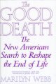 Go to record The good death : the new American search to reshape the en...