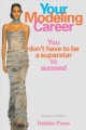 Go to record Your modeling career : you don't have to be a superstar to...