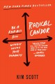 Go to record Radical candor : be a kick-ass boss without losing your hu...