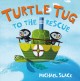 Go to record Turtle Tug to the rescue