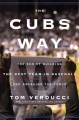 Go to record The Cubs way : the zen of building the best team in baseba...