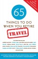 Go to record 65 things to do when you retire. Travel