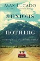 Go to record Anxious for nothing : finding calm in a chaotic world