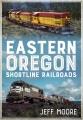 Go to record Eastern Oregon shortline railroads