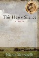 Go to record This heavy silence : a novel