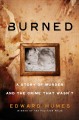 Go to record Burned : a story of murder and the crime that wasn't