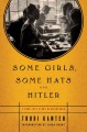 Go to record Some girls, some hats and Hitler : a true love story redis...
