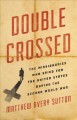 Go to record Double crossed : the missionaries who spied for the United...