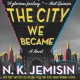 Go to record The city we became : A novel