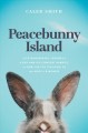 Go to record Peacebunny Island : the extraordinary journey of a boy and...