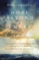 Go to record Hope beyond an empty cradle : the journey toward healing a...