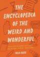 Go to record Encyclopedia of the weird and wonderful : curious and incr...
