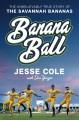 Go to record Banana ball : the unbelievably true story of the Savannah ...