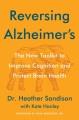 Go to record Reversing Alzheimer's : the new toolkit to improve cogniti...