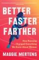 Go to record Better, faster, farther : how running changed everything w...