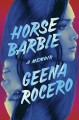 Go to record Horse Barbie : a memoir