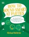 Go to record How To Sound Smart At Parties : An Evening Of Fun Facts & ...