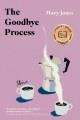 Go to record The goodbye process : stories