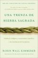 Go to record Una trenza de hierba sagrada : sabidur©Øia ind©Øigena, con...