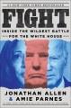 Go to record Fight : inside the wildest battle for the White House
