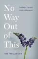 Go to record No way out of this : loving a partner with Alzheimer's