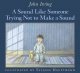 Go to record A sound like someone trying not to make a sound
