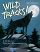 Go to record Wild tracks! : a guide to nature's footprints