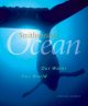 Go to record Smithsonian ocean : our water, our world